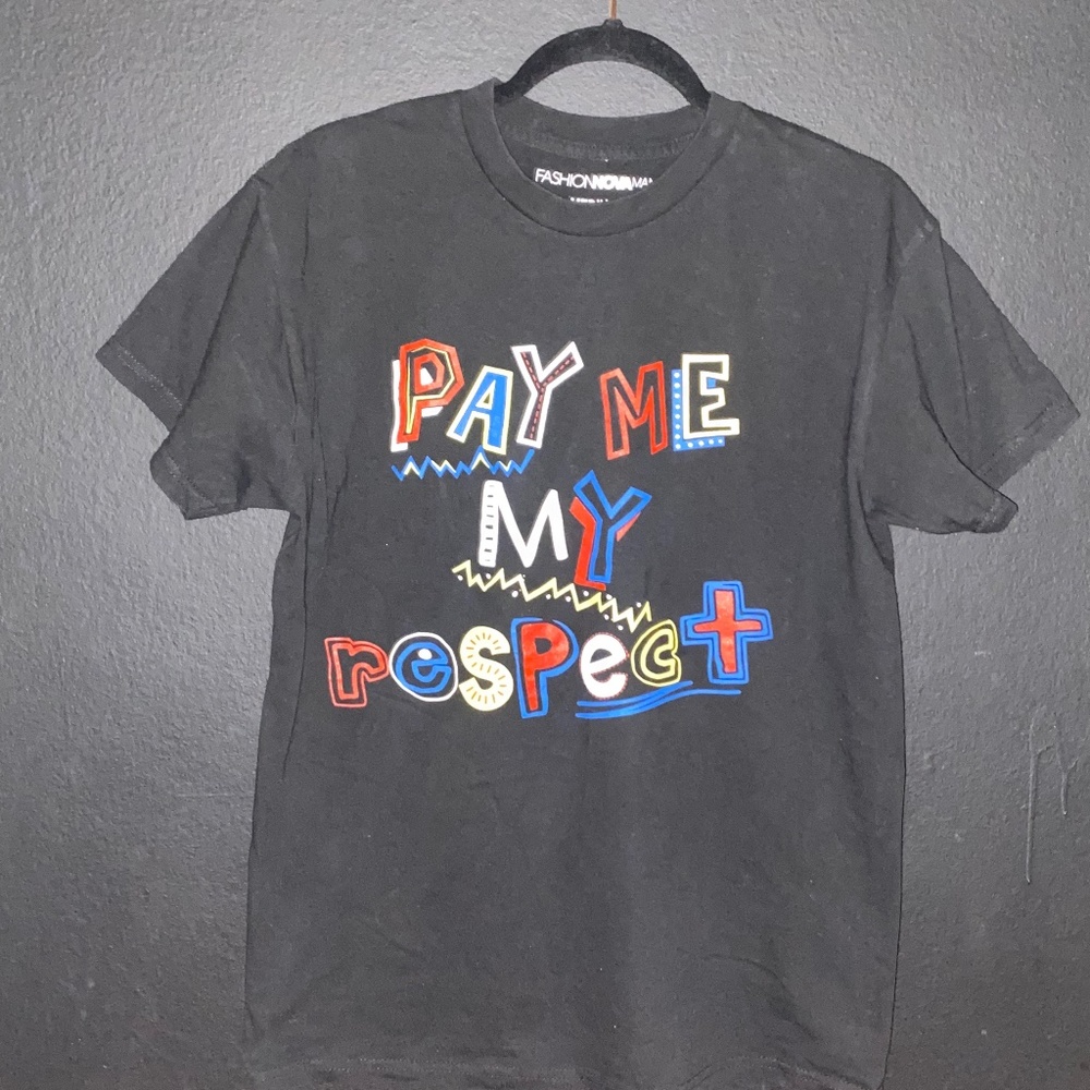 Pay Me My Respect T shirt